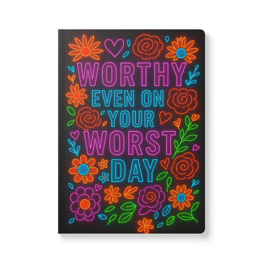 Worthy Even on Your Worst Day Neon Affirmation Journal – Motivational Self-Love Softcover Notebook for Mental Health, Gratitude and Healing