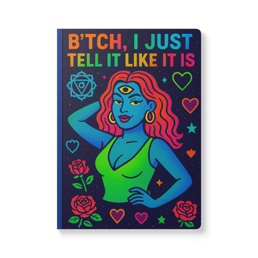Bxtch, I Just Tell It Like It Is Neon Journal – Bold Softcover Notebook for Unfiltered Thoughts, Manifesting and Clapbacks | Funny Self-Love Gift