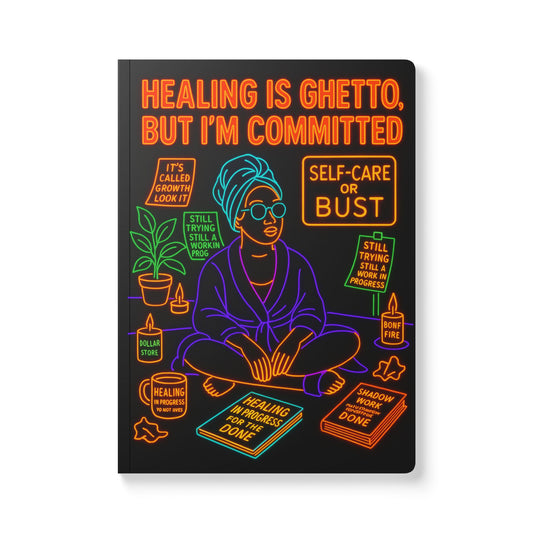 Healing Is Ghetto but I’m Committed Neon Journal – Funny Mental Health Notebook for Self-Care, Therapy Notes and Emotional Glow-Ups