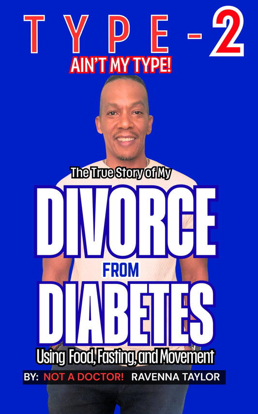 Type 2 Ain't My Type: The True Story of My Divorce From Diabetes